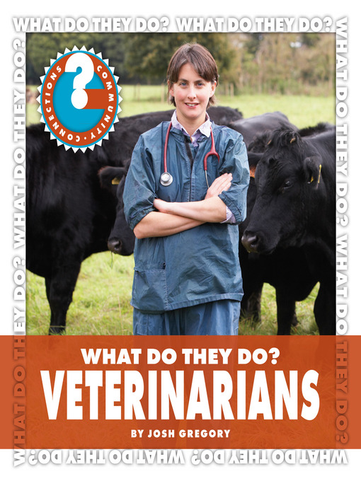 Title details for What Do They Do? Veterinarians by Josh Gregory - Available